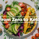 From Zero to Keto: A Step-by-Step Guide for Diet Newbies