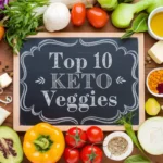 Top 10 Low-Carb Vegetables for Your Ketogenic Journey